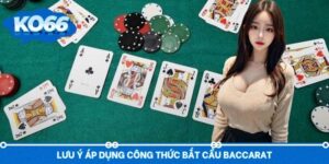 Công Thức Bắt Cầu Baccarat - Chiến Thuật Tối Ưu Thắng Lợi