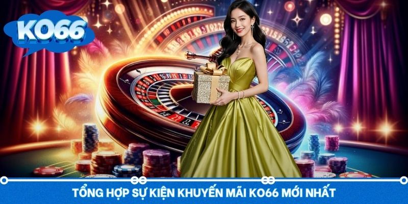 Tổng hợp các khuyến mãi Ko66 có một không hai